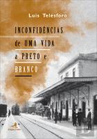Inconfidências de uma Vida a Preto e Branco