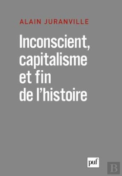 Bertrand.pt - Inconscient, Capitalisme Et Fin De L'Histoire
