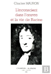Inconscient Dans L'Oeuvre Et La Vie De Jean Racine