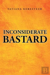Inconsiderate Bastard