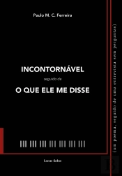 «Incontornável» seguido de «O que Ele me Disse»