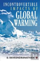 Incontrovertible Impacts Of Global Warming