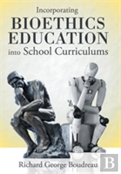 Incorporating Bioethics Education Into School Curriculums