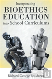 Incorporating Bioethics Education Into School Curriculums