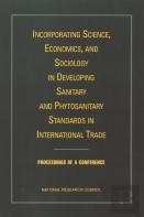Incorporating Science, Economics, And Sociology In Developing Sanitary And Phytosanitary Standards In International Trade