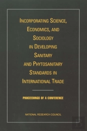 Incorporating Science, Economics, And Sociology In Developing Sanitary And Phytosanitary Standards In International Trade