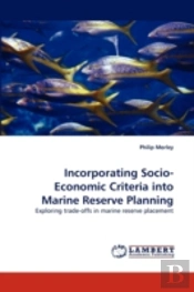 Incorporating Socio-Economic Criteria Into Marine Reserve Planning