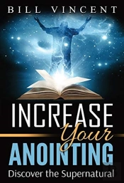 Increase Your Anointing: Discover The Su