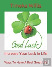 Increase Your Luck In Life