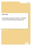 Increasing Customer Loyalty Via Mobile Customer Relationship Management