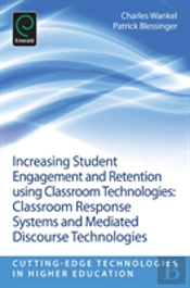 Increasing Student Engagement And Retention Using Classroom Technologies