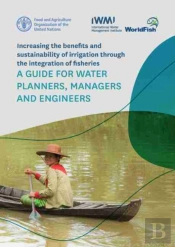 Increasing The Benefits And Sustainability Of Irrigation Through Integration Of Fisheries