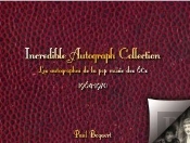 Incredible Autograph Collection Les Autographes De La Pop Music Des Sixties 1964 - 1970