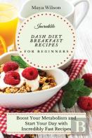 Incredible Dash Diet Breakfast Recipes For Beginners