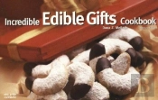 Incredible Edible Gifts Cookbook