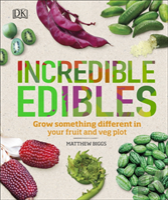 Incredible Edibles And How To Grow Them