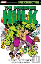 Incredible Hulk Epic Collection: And Nowthe Wolverine