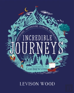 Bertrand.pt - Incredible Journeys: Discovery, Adventure, Danger, Endurance