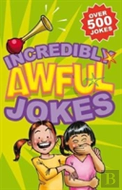 Incredibly Awful Jokes