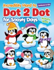 Incredibly Hard To Dot 2 Dot For Snowy Days Activity Book Book