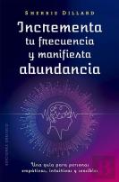 Incrementa Tu Frecuencia Y Manifiesta Abundancia