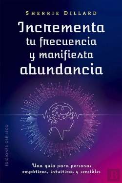 Bertrand.pt - Incrementa Tu Frecuencia Y Manifiesta Abundancia