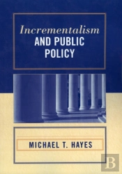 Incrementalism And Public Policy