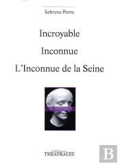 Incroyable / Inconnue / L'Inconnue De La Seine
