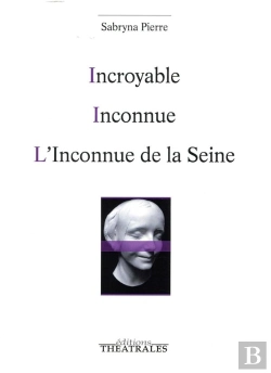 Bertrand.pt - Incroyable / Inconnue / L'Inconnue De La Seine