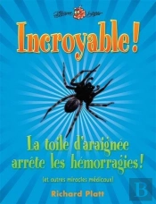 Incroyable! La Toile D'Araignee Arrete Les Hemorragies!