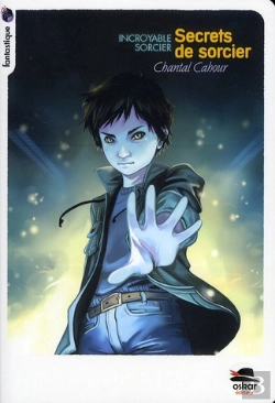 Bertrand.pt - Incroyable Sorcier T.2 ; Secrets De Sorcier