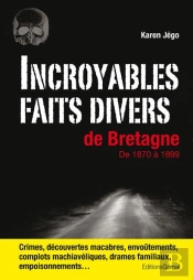 Incroyables Faits Divers De Bretagne Au 19e Siecle