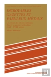 Incroyables Gazettes Et Fabuleux Metaux