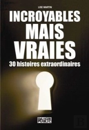 Incroyables Mais Vraies