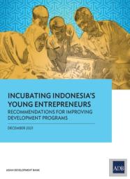 Incubating Indonesia'S Young Entrepreneurs