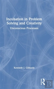 Incubation In Problem Solving And Creativity