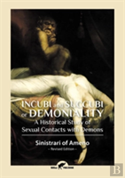 Bertrand.pt - Incubi And Succubi Or Demoniality: A Historical Study Of Sexual Contacts With Demons