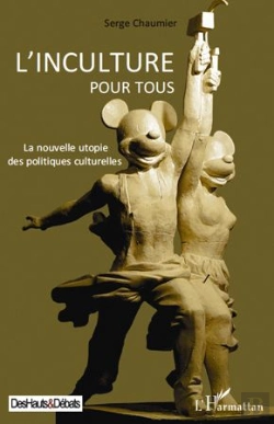 Bertrand.pt - Inculture Pour Tous ; La Nouvelle Utopie Des Politiques Culturelles
