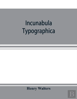 Bertrand.pt - Incunabula Typographica; A Descriptive C