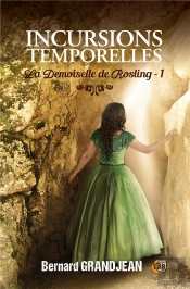 Incursions Temporelles Tome 1 : La Demoiselle De Rosling