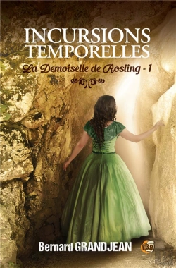 Bertrand.pt - Incursions Temporelles Tome 1 : La Demoiselle De Rosling