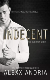 Indecent (Billionaire Romance)
