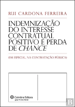 Bertrand.pt - Indemnização do Interesse Contratual Positivo e Perda de Chance