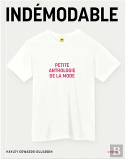 Bertrand.pt - Indémodables : Le Répertoire De Ce Qui Fait La Mode ; Vêtements Intemporels, Créations Iconiques