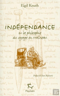 Bertrand.pt - Indépendance ; Ou La Philosophie Du Voyage En Traîneau