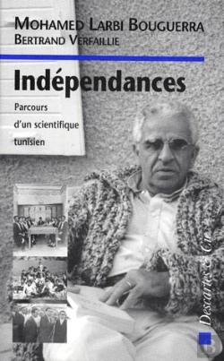 Bertrand.pt - Indépendances ; Parcours D'Un Scientifique Tunisien