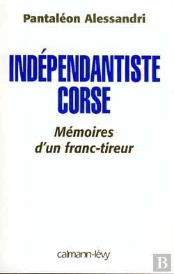 Bertrand.pt - Indépendantiste Corse : Mémoire D'Un Franc Tireur