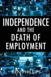 Independence And The Death Of Employment