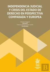 Independencia Judicial Y Crisis Del Estado De Derecho En Perspectiva Comparada