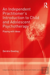 Independent Practitioner'S Introduction To Child And Adolescent Psychotherapy